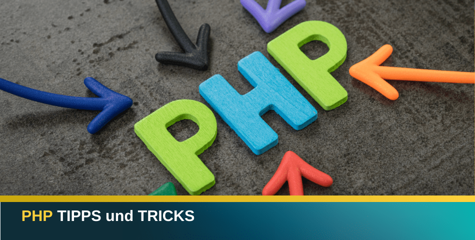 PHP TIPPS und TRICKS